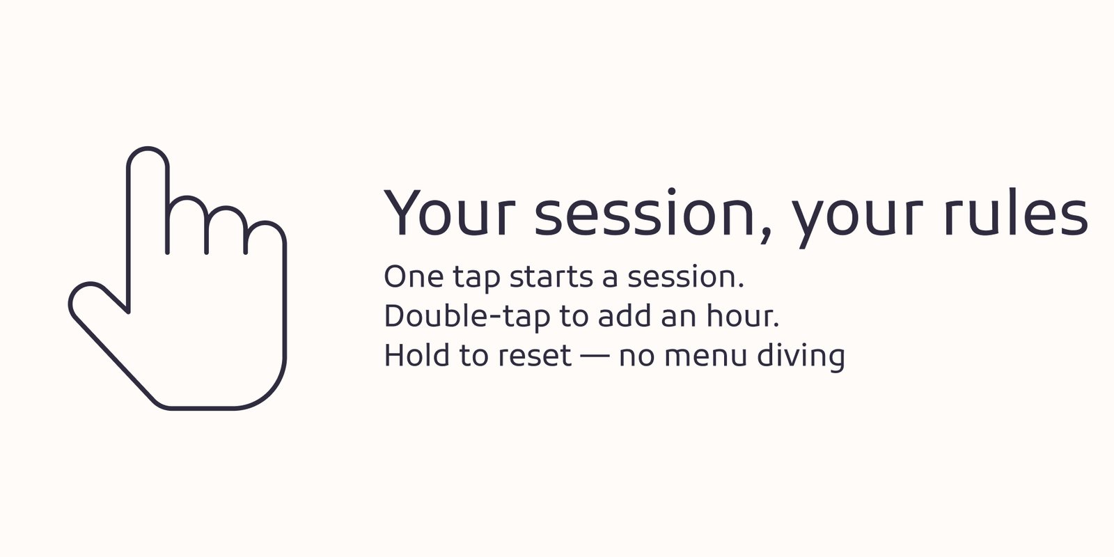 Your session, your rules — tap gestures